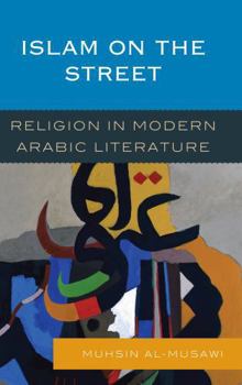 Paperback Islam on the Street: Religion in Modern Arabic Literature Book