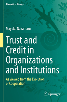 Paperback Trust and Credit in Organizations and Institutions: As Viewed from the Evolution of Cooperation Book