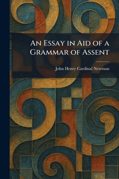 Paperback An Essay in Aid of a Grammar of Assent Book
