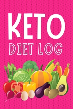Keto Diet Log: Keep a Daily Record of Your Meals and Snacks, Water and Alcohol Intake, Ketone and Glucose Readings and So Much More