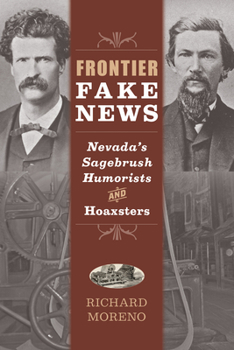 Paperback Frontier Fake News: Nevada's Sagebrush Humorists and Hoaxsters Book