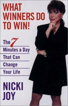 Hardcover What Winners Do to Win: The 7 Minutes a Day That Can Change Your Life Book