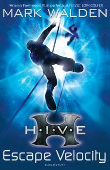 H.I.V.E. 3: Escape Velocity - Book #3 of the H.I.V.E.