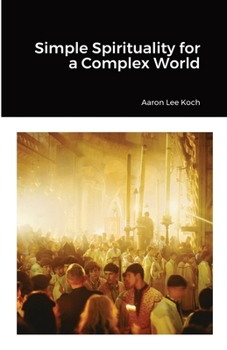 Paperback Simple Spirituality for a Complex World Book