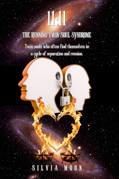 11:11: The Running Twin Soul Syndrome (The Twin Flame Runner)