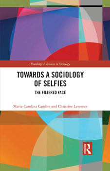 Paperback Towards a Sociology of Selfies: The Filtered Face Book