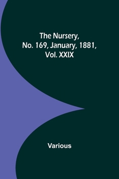 Paperback The Nursery, No. 169, January, 1881, Vol. XXIX Book