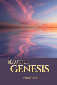 Beautiful Genesis: An Adult Picture Book and Nature Photography with Short Bible Verses in Large Print for Seniors, The Elderly, Dementia And ... For Easy Relaxation, Tranquility And Peace