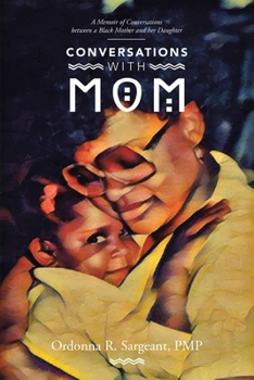 Paperback Conversations With Mom: A Memoir of Conversations Between a Black Mother and Her Daughter Book