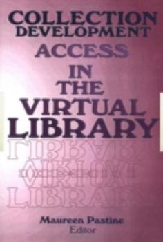Collection Development: Access in the Virtual Library