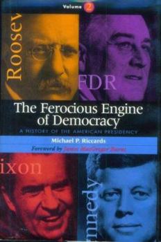 Hardcover The Ferocious Engine of Democracy: A History of the American Presidency Book