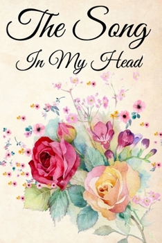 The Song In My Head Journal: 200 Pages For Note Music Lyrics Journal & Songwriting Notebook - Great Gift For Musicians , karaoke lovers.