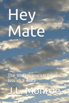 Paperback Hey Mate: The 90 Day journal for the loss of a mate Book