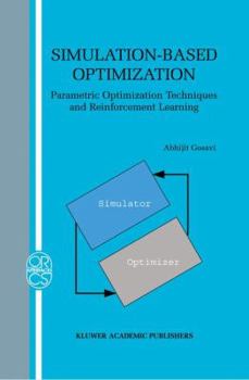 Hardcover Simulation-Based Optimization: Parametric Optimization Techniques and Reinforcement Learning (Operations Research/Computer Science Interfaces Series) Book