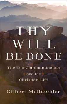 Hardcover Thy Will Be Done: The Ten Commandments and the Christian Life Book