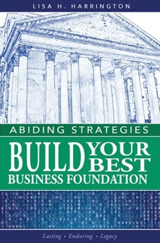 Paperback Abiding Strategies: Build Your Best Business Foundation Book
