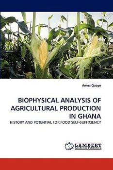 Paperback Biophysical Analysis of Agricultural Production in Ghana Book