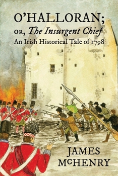 Paperback O'Halloran; or, The Insurgent Chief: An Irish Historical Tale of 1798 Book