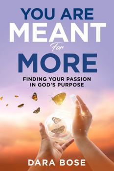 Paperback You Are Meant for More: Finding Your Passion in God's Purpose Book