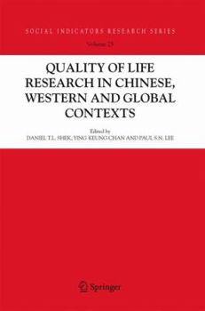 Quality of Life Research in Chinese, Western and Global Contexts (Social Indicators Research Series) - Book #25 of the Social Indicators Research Series