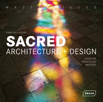 Hardcover Masterpieces: Sacred Architecture + Design: Churches, Synagogues, Mosques Book