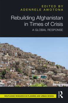 Hardcover Rebuilding Afghanistan in Times of Crisis: A Global Response Book
