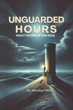 Paperback Unguarded Hours: Standing Watch when the Body Must Rest Book
