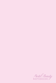 Paperback Pastel Beauty Notebook: Light Pink Blank Page Journal - Blank Numbered Notebook - Pastel Color Notebook - 6x9inch 100 pages Book