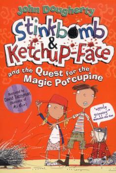 Paperback Stinkbomb and Ketchup-Face and the Quest for the Magic Porcupine Book