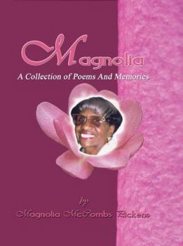 Hardcover Magnolia: A Collections of Poems and Memories Book