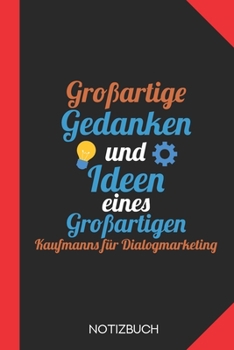 Paperback Gro?artige Gedanken eines Kaufmanns f?r Dialogmarketing: Notizbuch mit 120 Linierten Seiten im Format A5 (6x9 Zoll) [German] Book