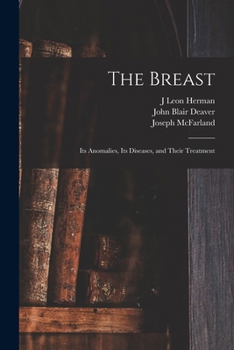 Paperback The Breast: Its Anomalies, Its Diseases, and Their Treatment Book