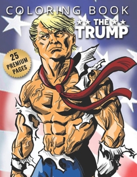 Paperback The Trump Coloring Book: An Adult Coloring Book
