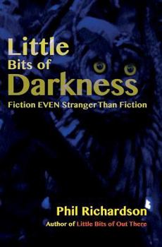 Paperback Little Bits of Darkness: Fiction Stranger Than Fiction Book