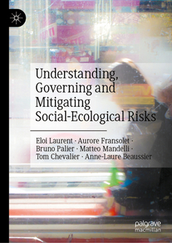Understanding, Governing and Mitigating Social-Ecological Risks