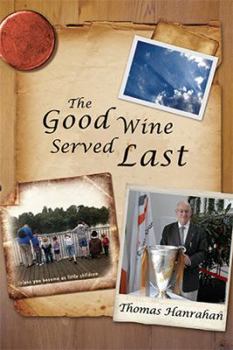 Paperback The Good Wine Served Last Book