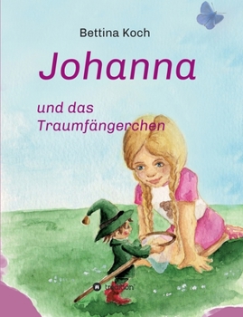 Paperback Johanna und das Traumfängerchen [German] Book