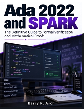 Ada 2022 and SPARK: The Definitive Guide to Formal Verification and Mathematical Proofs (Next Level Technology)
