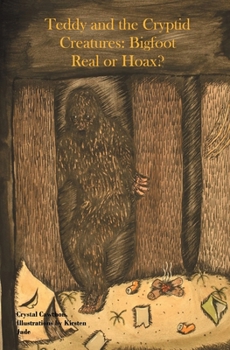 Paperback Teddy and the Cryptid Creatures: Bigfoot, Real or Hoax? Book
