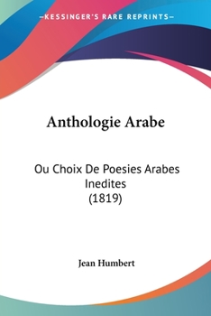 Paperback Anthologie Arabe: Ou Choix De Poesies Arabes Inedites (1819) [French] Book