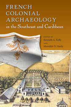 Paperback French Colonial Archaeology in the Southeast and Caribbean Book