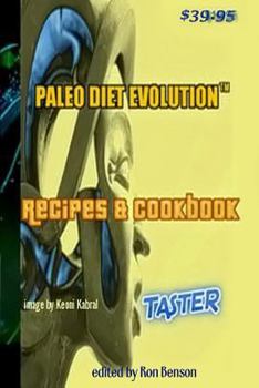 Paperback Paleo Diet Evolution(TM) Recipes & Cookbook Taster PAPERBACK: The Fountain Of Youth Formula(TM) Book