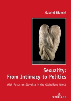 Paperback Sexuality: From Intimacy to Politics: With Focus on Slovakia in the Globalized World Book