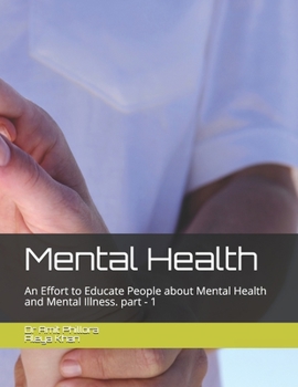 Paperback Mental Health: An Effort to Educate People about Mental Health and Mental Illness. part - 1 Book
