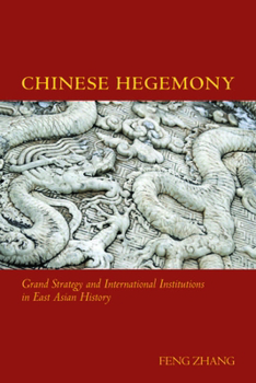 Hardcover Chinese Hegemony: Grand Strategy and International Institutions in East Asian History Book
