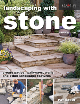 Paperback Landscaping with Stone, Third Edition: Create Patios, Walkways, Walls, and Other Landscape Features Book