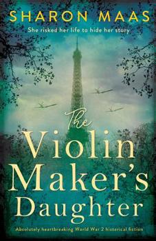 Paperback The Violin Maker's Daughter: Absolutely heartbreaking World War 2 historical fiction Book