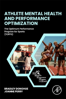 Paperback Athlete Mental Health and Performance Optimization: The Optimum Performance Program for Sports (Topps) Book