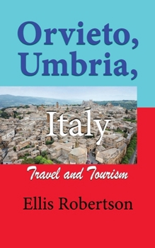 Paperback Orvieto, Umbria, Italy: Travel and Tourism Book