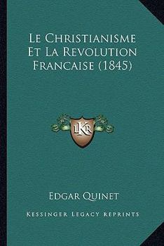 Le Christianisme Et La Revolution Francaise (1845)